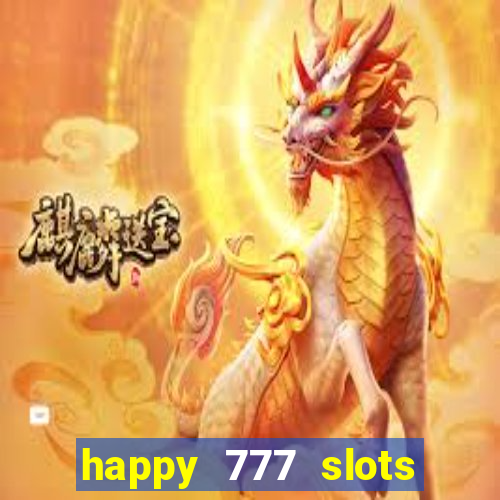 happy 777 slots paga mesmo